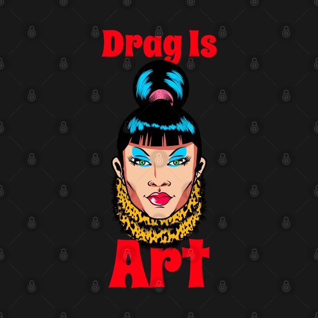 Drag is Art by John Byrne