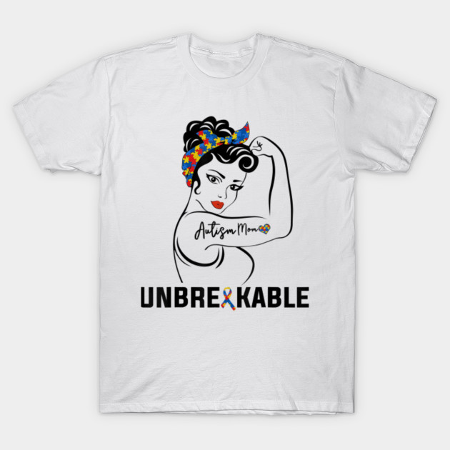 Download Autism Mom Unbreakable T Shirt Mommy Women Mother Gift - Autism Mom Unbreakable - T-Shirt ...