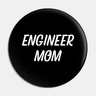 Engineer mom Pin