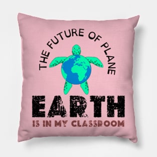 THE FUTURE OF PLANE EARTH IS IN MY CLASSROOM Pillow