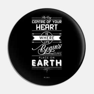 The most beautiful place on earth - Rumi Quote Typography Pin