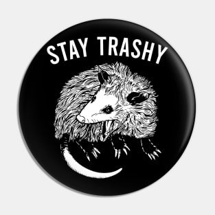 Stay Trashy - Funny Possums Pin