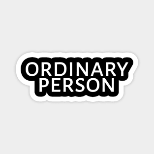 Ordinary Person Magnet