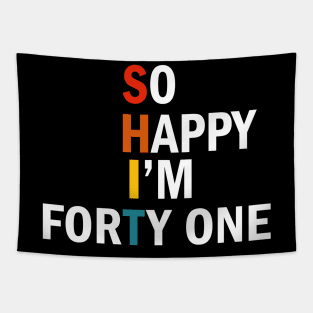 So Happy I'm Forty One - Shit Tapestry