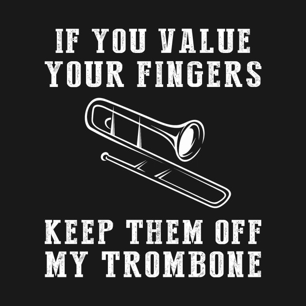 Brass of Laughs - Keep Off My Trombone Funny Tee & Hoodie! by MKGift