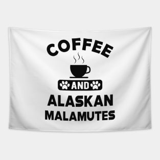 Alaskan Malamute - Coffee and alaskan malamutes Tapestry