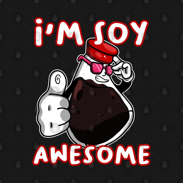 I'm soy Awesome by begzcreativez