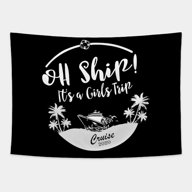 Cruise Wear Oh Ship It's a Girl's Trip Cruise 2020 Cruise Tapestry by StacysCellar