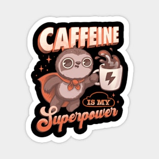 Caffeine is my Superpower! Magnet