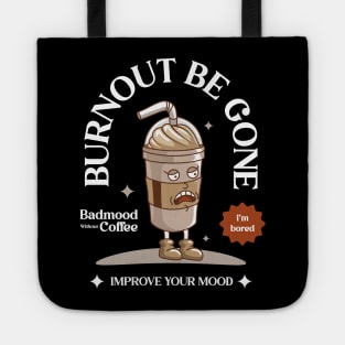 Burnout Be Gone Tote