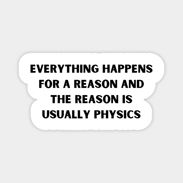 The reason is Physics Magnet by Faeblehoarder