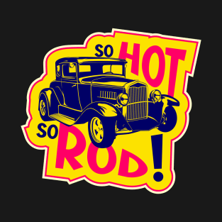 So hot, so Rod! T-Shirt