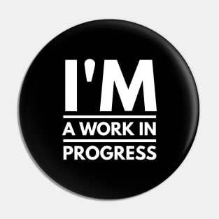 I am a work in Progress - Motivational Typography Pin