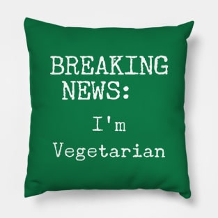 Breaking News, I'm a Vegetarian Pillow