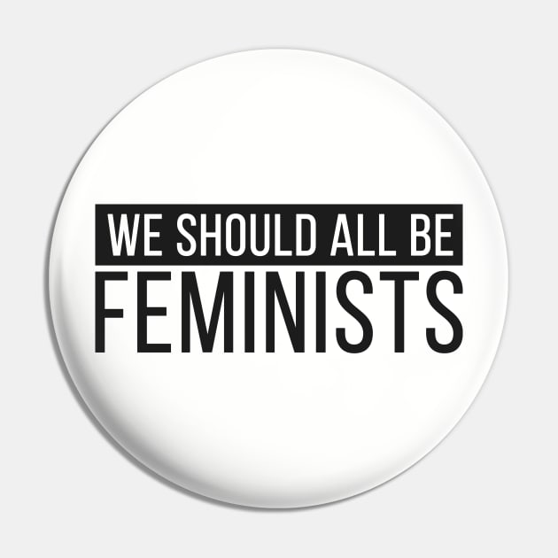 We should all be feminists Pin by hoopoe