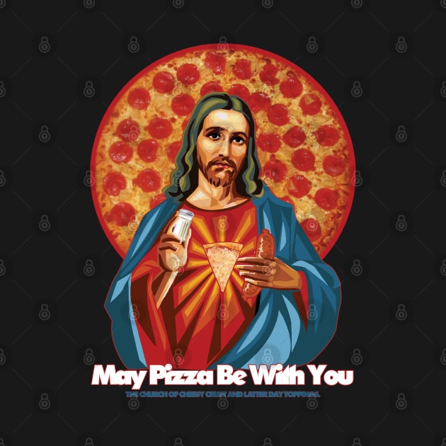 The Lord Cheesy Crust: May pizza be with you. by GodsBurden