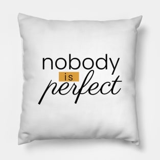 Nobody is perfect typography design Pillow