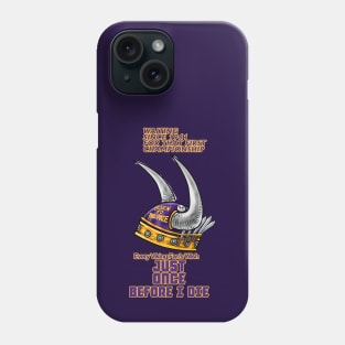 Minnesota Vikings Fans - Just Once Before I Die: Waiting & Frustrated Phone Case