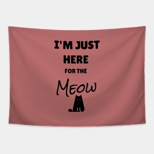 I'm just here for the meow Tapestry