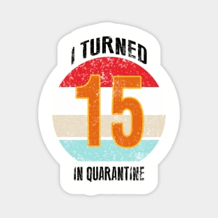 15th birthday in quarantine Magnet