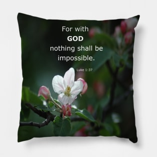 Luke 1:37 - For with God nothing shall be impossible -  Everythings Possible -  BibleVerse Scripture with Pretty White Flower Pillow