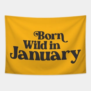 Born Wild in January - Birth Month - Birthday Gift Tapestry