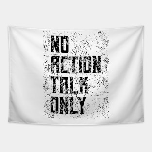 No Action Talk Only Tapestry