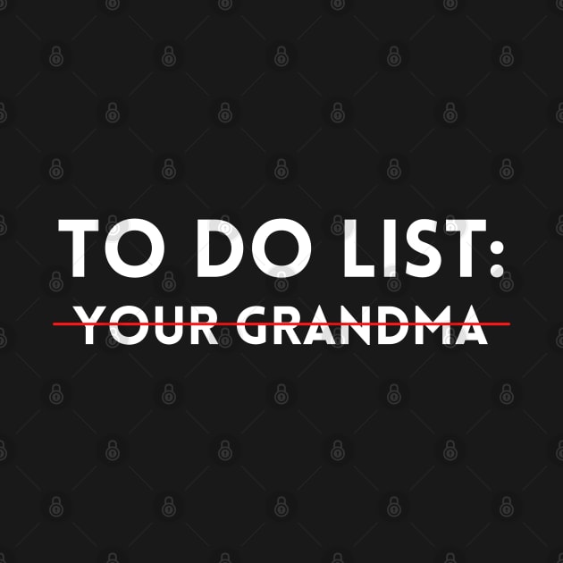 To Do List Your Grandma Funny Adult Joke by BobaPenguin