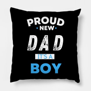 Proud new dad it's a boy " new mom gift" & "new dad gift" "it's a boy pregnancy" newborn, mother of boy, dad of boy gift Pillow