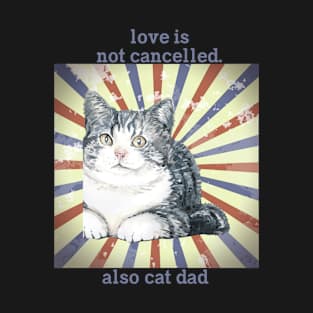 Cat t shirt - Also cat dad T-Shirt