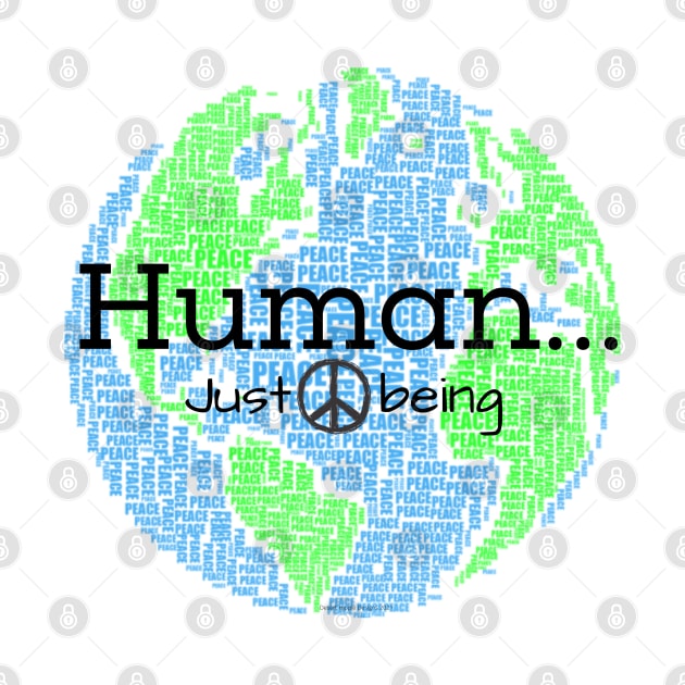 Human...Just Being with Peace sign by Desert Hippie Boutique