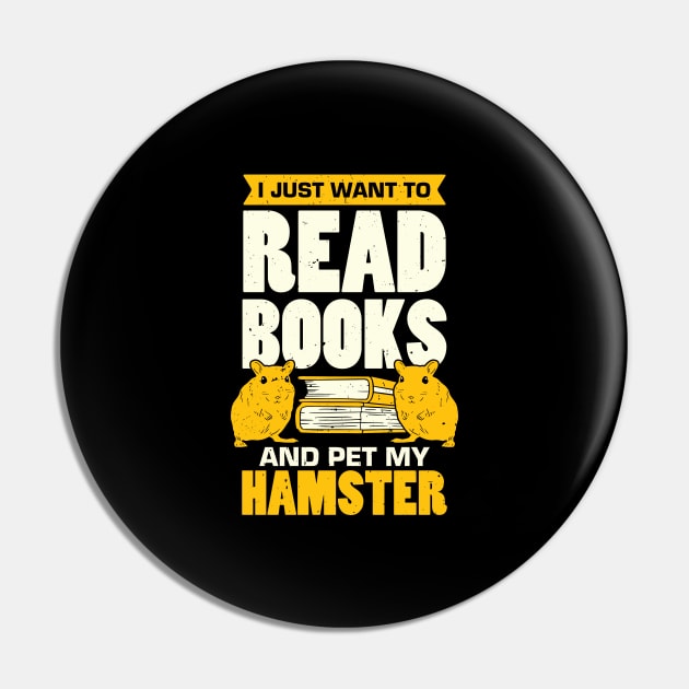 I Just Want To Read Books And Pet My Hamster Pin by Dolde08