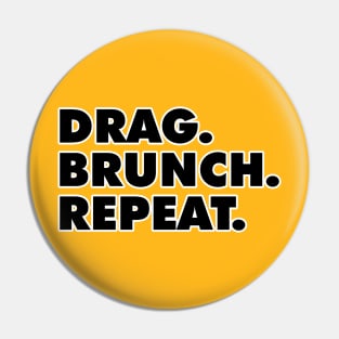 Drag. Brunch. Repeat. Pin