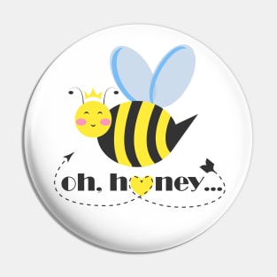 Happy bee princess character with tiara and typography Oh Honey Pin
