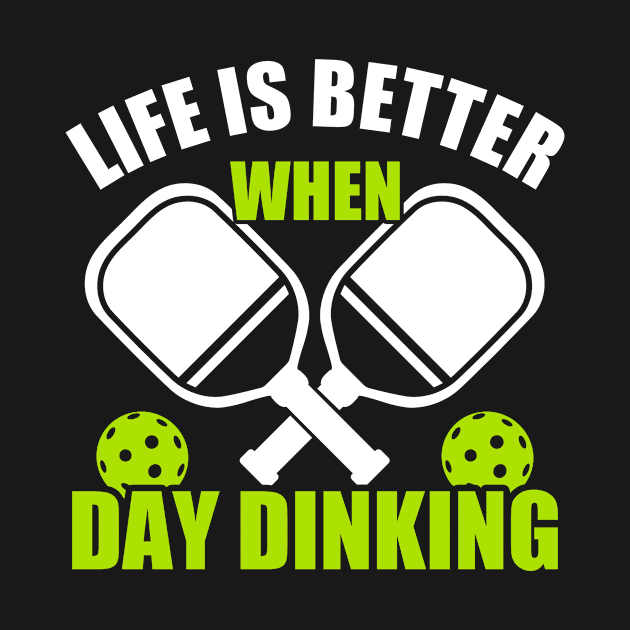 Pickleball Life is Better When Day Dinking Pickleball Quote by Dr_Squirrel