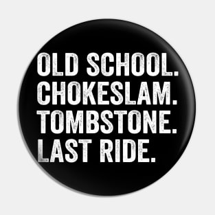 old school chokeslam tombstone last ride Pin