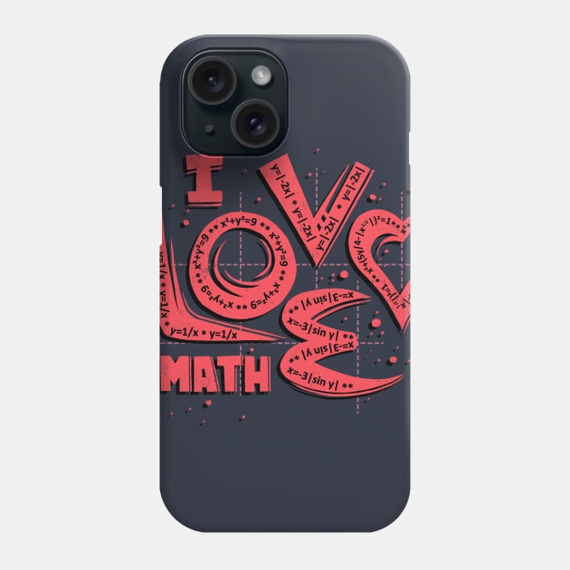 I Love Math Phone Case by kg07_shirts