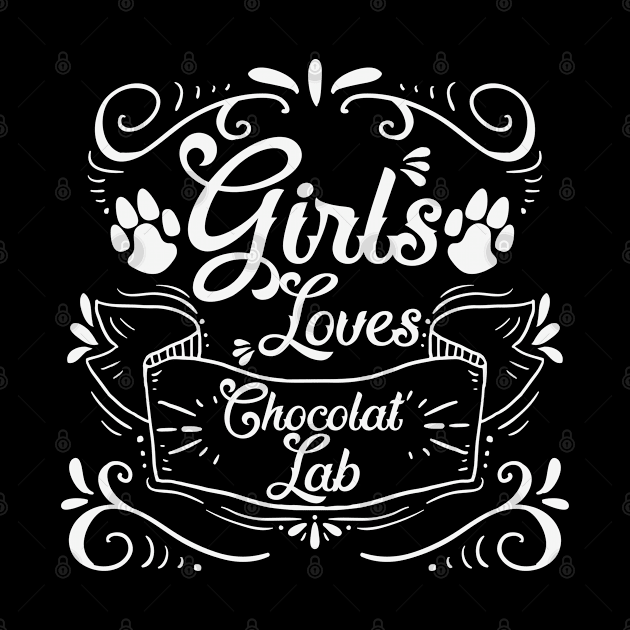 Girls Loves Chocolat Lab by CTShirts