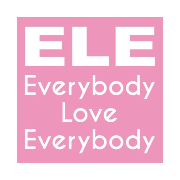 ELE - Everybody Love Everybody by The Galactic Patriot