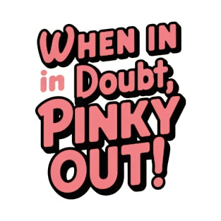 Pinky Out T-Shirt