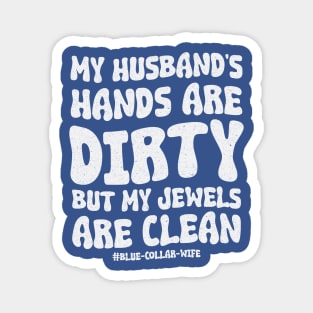 My Jewels Are Clean Blue Collar Wife Magnet