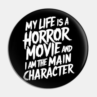 Dramatic Life Horror Movie Tee - Main Character Statement Tee Pin