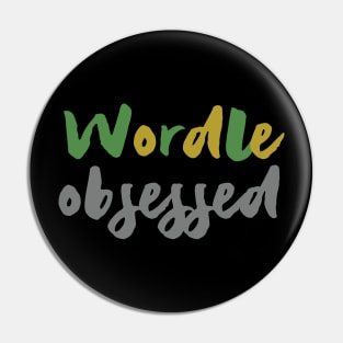 Wordle Obsessed, gift for wordle lovers Pin