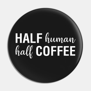 Half Human Half Coffee Pin