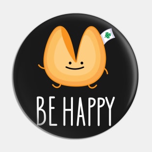 Funny fortune cookie - be happy Pin