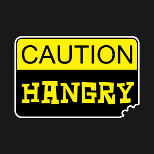 Caution: Hangry T-Shirt