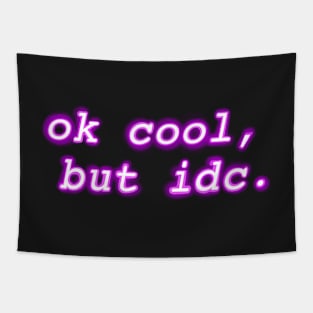 "ok cool, but idc" Neon Design Tapestry