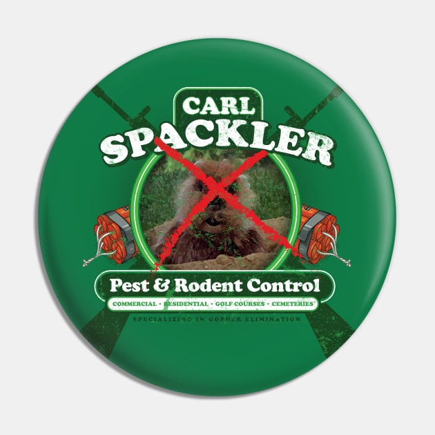 Carl Spackler Pest Control Pin by MindsparkCreative