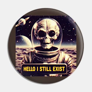 Hello I still exist Pin