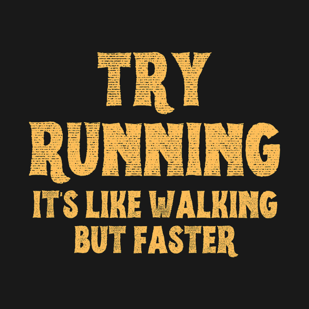 Try Running It's Like Walking But Faster by Thoratostore